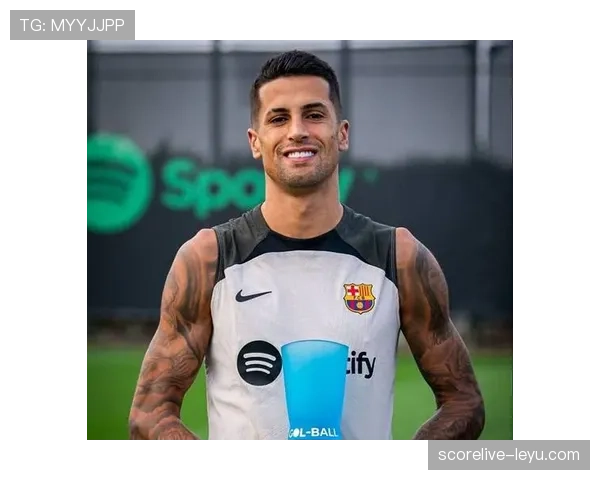 坎塞洛租借加盟巴萨，或为球队注入新活力