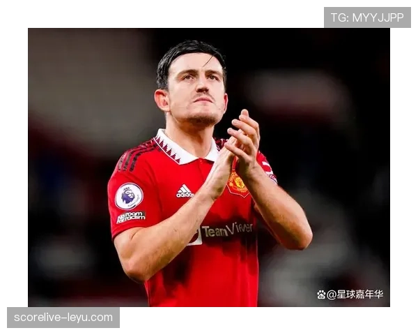 马奎尔本赛季强势崛起，钢铁防线助球队竞争力飙升